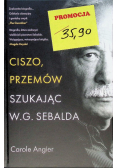 Ciszo, przemów. Szukając W.G. Sebalda