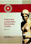 Środowisko a gospodarka hormonalna u kobiet Część I i II