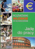 Jadę do pracy. Rozmówki włoskie ze słowniczkiem