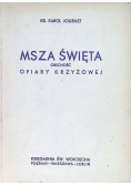 Msza Święta obecność Ofiary Krzyżowej