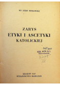 Zarys etyki i ascetyki katolickiej 1947 r.