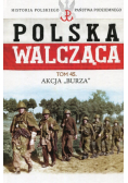 Polska Walcząca Tom 45 Akcja Burza