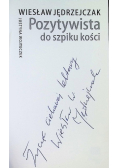 Pozytywista do szpiku kości