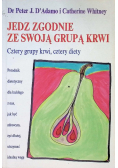 Jedz zgodnie ze swoją grupą krwi Cztery grupy krwi cztery diety