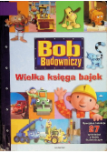 Bob Budowniczy Wielka księga bajek