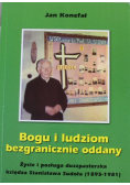 Bogu i ludziom bezgranicznie oddany
