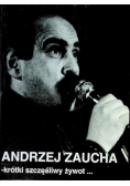 Andrzej  Zaucha krótki szczęśliwy żywot
