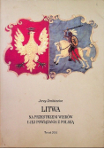 Litwa na przestrzeni wieków i jej powiązania z Polską