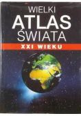 Wielki atlas Świata XXI wieku