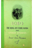 Lobo The King of Currumpaw and Other Stories