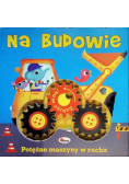 Na budowie. Zakręć mną
