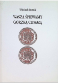 Waszą śpiewamy Gorzką Chwałę