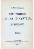Nowy testament Jezusa Chrystusa, 1900r.