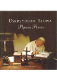 Uskrzydlone Słowa Papieża Polaka