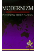 Modernizm Potępiony przez Papieży