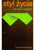 Styl życia. Koncepcje i propozycje