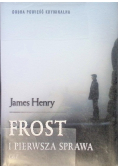 Frost i pierwsza sprawa