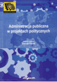 Administracja publiczna w projektach politycznych