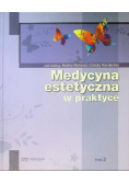 Medycyna estetyczna w praktyce Tom 2