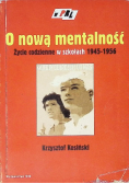 O nową mentalność Życie codzienne w szkołach 1945 - 1956