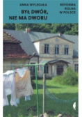 Był dwór nie ma dworu