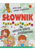 Słownik ortograficzny dla uczniów szkoły podstawowej