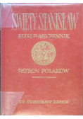 Święty Stanisław Biskup męczennik Patron Polaków