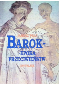 Barok - epoka przeciwieństw