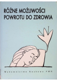 Różne możliwości powrotu do zdrowia