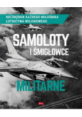 Samoloty i śmigłowce militarne