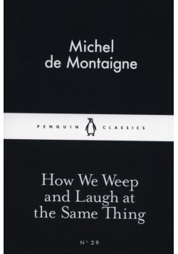 How We Weep and Laugh at the Same Thing