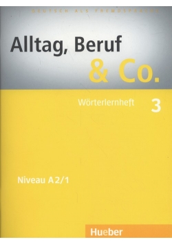 Alltag Beruf & Co. 3 Worterlernheft