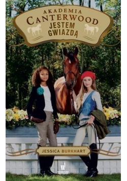 Akademia Canterwood Tom 15 Jestem gwiazdą