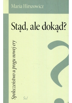 Stąd ale dokąd?
