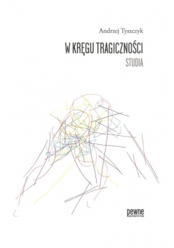 W kręgu tragiczności Studia