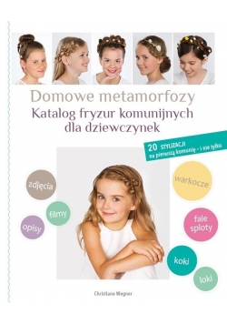 Domowe Metamorfozy. Katalog fryzur komunijnych...