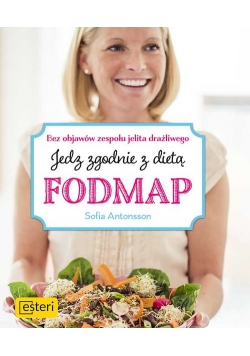 Jedz zgodnie z dietą Fodmap Bez objawów zespołu jelita drażliwego