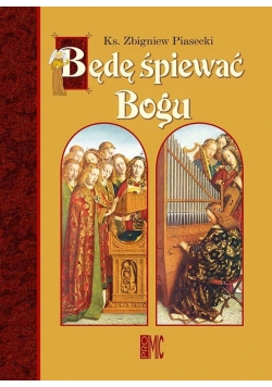 Będę śpiewać Bogu