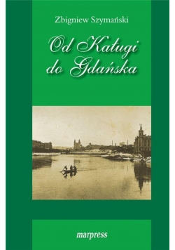 Od Kaługi do Gdańska