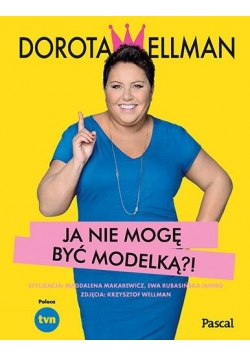Ja nie mogę być modelką?!