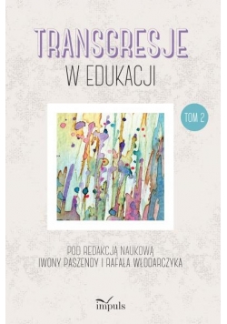 Transgresje w edukacji T.2