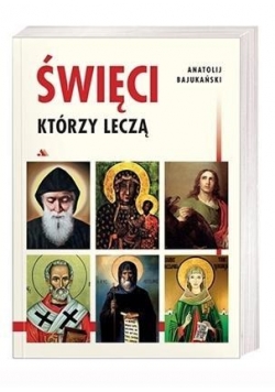Święci, którzy leczą