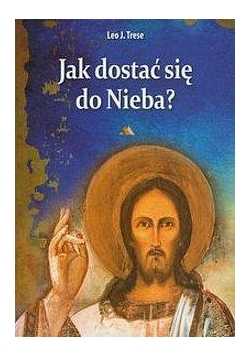 Jak dostać się do Nieba?