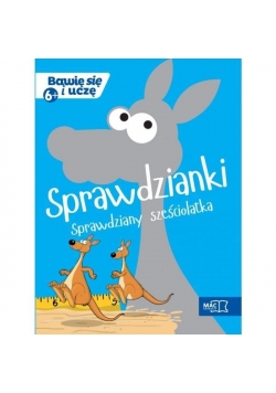 Bawię się i uczę. Sześciolatek Sprawdzianki