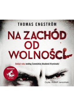 Na zachód od wolności. Audiobook
