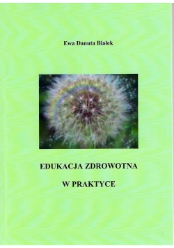 Edukacja zdrowotna w praktyce