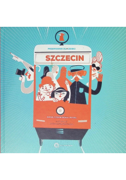Szczecin. Przewodnik dla dzieci