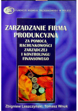 Zarządzanie firmą produkcyjną za pomocą rachunkowości zarządczej i kontrolingu finansowego