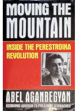 Moving the Mountain: Inside the Perestroika Revolution