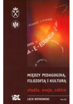 Między pedagogiką, filozofią i kulturą, Tom 3